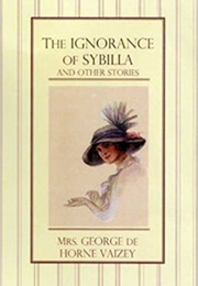 The Ignorance of Sybilla (Mrs George De Horne Vaizey)