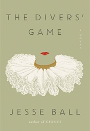 The Divers' Game (Jesse Ball)