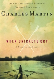 When Crickets Cry (Charles Martin)