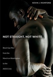 Not Straight, Not White (Kevin Mumford)