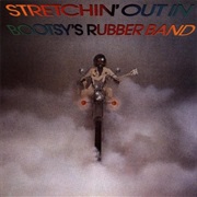 Bootsy Collins Rubber Band - Stretching Out