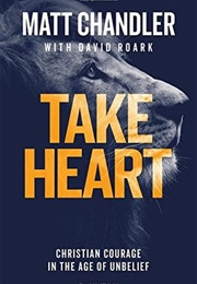 Take Heart (Matt Chandler)