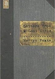 Letters From a Lost Uncle (Mervyn Peake)