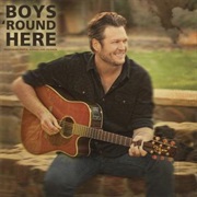 Boys 'Round Here - Blake Shelton