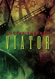 Viator (Lucius Shepard)