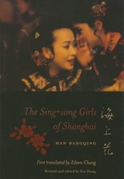 The Sing-Song Girls of Shanghai (Han Bangqing)