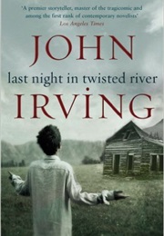 Last Night in Twisted River (John Irving)