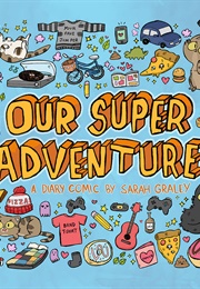Our Super Adventure (Sarah Graley)