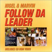 Follow Da Leader - Nigel & Marvin