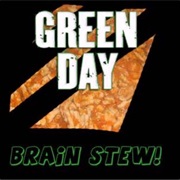 Brain Stew - Green Day