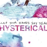 Clap Your Hand Say Yeah - Hysterical