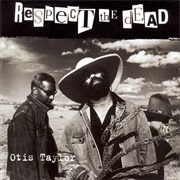 Otis Taylor - Respect the Dead
