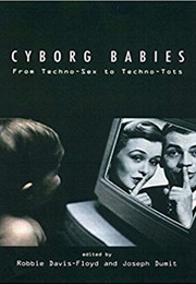 Cyborg Babies (Davis-Floyd &amp; Dumit)