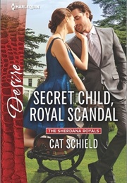 Secret Child, Royal Scandal (Cat Schield)