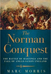 The Norman Conquest (Marc Morris)