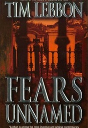 Fears Unnamed (Tim Lebbon)