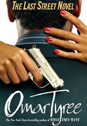 The Last Street Novel (Omar Tyree)
