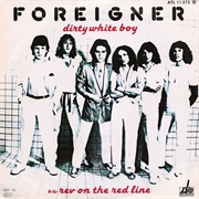 Foreigner - "Dirty White Boy"