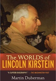 The Worlds of Lincoln Kirstein (Martin Duberman)