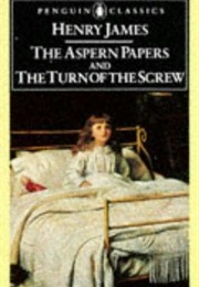 The Turn of the Screw and the Aspern Papers (Henry James)