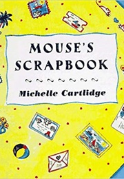 Mouse&#39;s Scrapbook (Michelle Cartlidge)