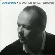 Ian Shaw - A World Still Turning
