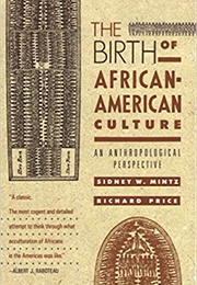 The Birth of African-American Culture (Mintz & Price)