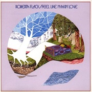 Feel Like Makin&#39; Love - Roberta Flack
