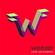 Pork and Beans - Weezer