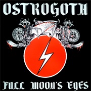 Ostrogoth - Full Moon's Eyes