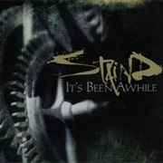 It&#39;s Been Awhile - Staind