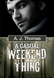 A Casual Weekend Thing (Least Likely Partnership, #1) (A.J. Thomas)