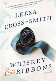 Whiskey &amp; Ribbons (Leesa Cross-Smith)