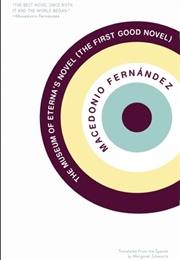 The Museum of Eterna's Novel (Macedonio Fernández)