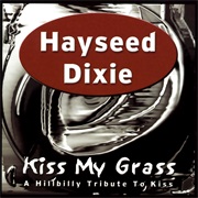 Kiss My Grass: A Hillbilly Tribute to Kiss - Hayseed Dixie