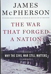 The War That Forged a Nation (James McPherson)
