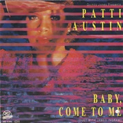 Baby, Come to Me - Patti Austin &amp; James Ingram