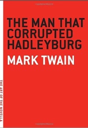 The Man That Corrupted Hadleyburg (Mark Twain)