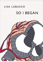 So I Began (Lisa Lubasch)