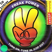 Turn On, Tune In, Cop Out - Freak Power