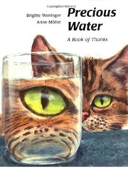 Precious Water: A Book of Thanks (Brigitte Weninger)