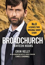 Broadchurch Thirteen Hours (Erin Kelly)