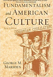 Fundamentalism and American Culture (George M. Marsden)