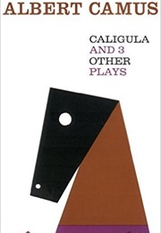 Caligula and 3 Other Plays (Albert Camus)