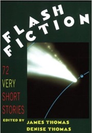 Flash Fiction (James Thomas, Denise Thomas & Tom Hazuka)