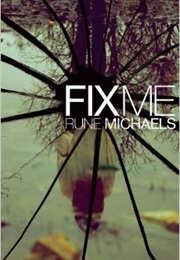 Fix Me (Rune Michaels)