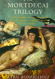 The Mordecai Trilogy (Kyril Bonfiglioli)