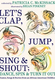 Let's Clap, Jump, Sing and Shout (Patricia C McKissack)