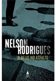 O Beijo No Asfalto (Nelson Rodrigues)