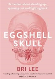 Eggshell Skull: A Memoir About Standing Up, Speaking Out and Fighting Back (Bri Lee)